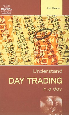 Understand Day Trading in a Day - Bruce, Ian