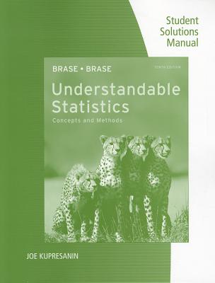 Understandable Statistics: Concepts and Methods: Student Solutions Manual - Brase, Charles Henry, and Brase, Corrinne Pellillo