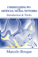 Understanding 99% of Artificial Neural Networks: Introduction & Tricks