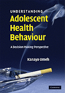Understanding Adolescent Health Behaviour