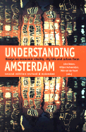 Understanding Amsterdam: Essays in Economic Vitality, City Life and Urban Form