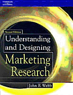 Understanding and Designing Marketing Research - Webb, John