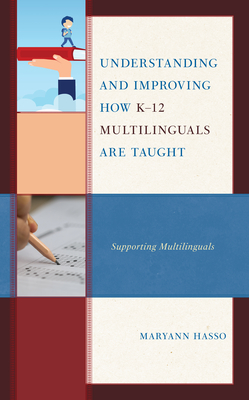 Understanding and Improving how K-12 Multilinguals are Taught: Supporting Multilinguals - Hasso, Maryann