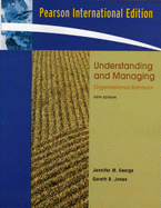 Understanding and Managing Organizational Behavior: International Edition