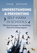Understanding and Preventing Self-Harm in Schools: Effective Strategies for Identifying Risk & Providing Support