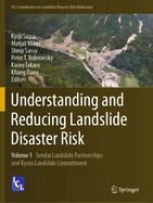 Understanding and Reducing Landslide Disaster Risk: Volume 1 Sendai Landslide Partnerships and Kyoto Landslide Commitment