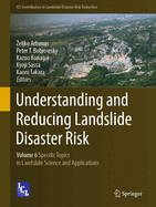 Understanding and Reducing Landslide Disaster Risk: Volume 6 Specific Topics in Landslide Science and Applications