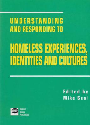 Understanding and Responding to Homeless Experiences, Identities and Cultures - Seal, Mike (Editor)