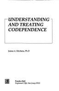 Understanding and Treating Codependence