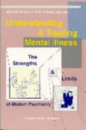 Understanding and Treating Mental Illness: Strength and Limits of Modern Psychiatry