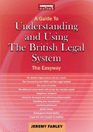 Understanding And Using The British Legal System: An Easyway Guide