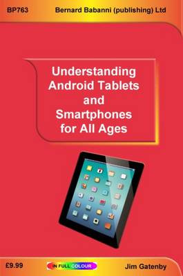 Understanding Android Tablets and Smartphones for All Ages - Gatenby, Jim