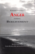 Understanding Anger During Bereavement - Baugher, Bob; Hankins, Carol; Hankins, Gary