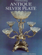 Understanding Antique Silver Plate: Reference and Price Guide