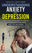 Understanding Anxiety and Depression: Know their relationship to negative and positive affective states. Have the solutions!