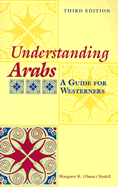 Understanding Arabs: A Guide for Westerners