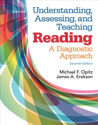 Understanding, Assessing, and Teaching Reading: A Diagnostic Approach - Opitz, Michael, and Erekson, James