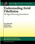 Understanding Atrial Fibrillation: The Signal Processing Contribution