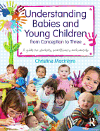 Understanding Babies and Young Children from Conception to Three: A guide for students, practitioners and parents