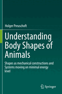 Understanding Body Shapes of Animals: Shapes as Mechanical Constructions and Systems Moving on Minimal Energy Level