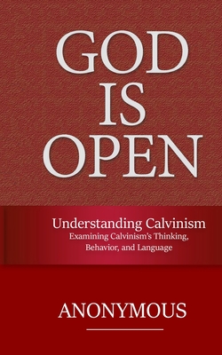 Understanding Calvinism: Examining Calvinism's Thinking, Behavior, and Language - Fisher, Christopher (Editor), and Anonymous