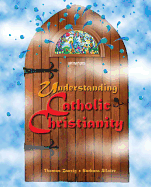 Understanding Catholic Christianity: (Student Text) - Zanzig, Thomas