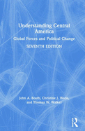 Understanding Central America: Global Forces and Political Change