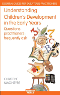 Understanding Children's Development in the Early Years: Questions Practitioners Frequently Ask