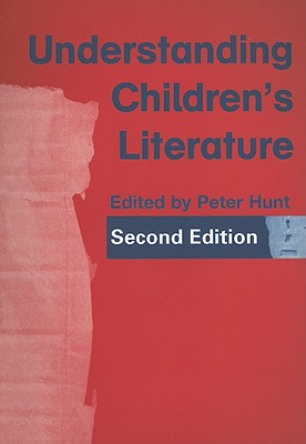 Understanding Children's Literature - Hunt, Peter (Editor)