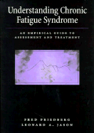 Understanding Chronic Fatigue Syndrome: An Empirical Guide to Assessment and Treatment