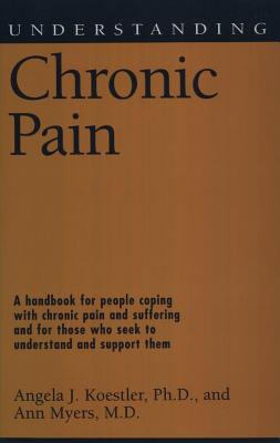 Understanding Chronic Pain - Koestler, and Myers