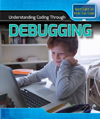 Understanding Coding Through Debugging - Harris Ph D, Patricia