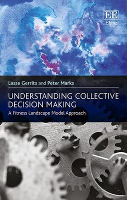 Understanding Collective Decision Making: A Fitness Landscape Model Approach - Gerrits, Lasse, and Marks, Peter