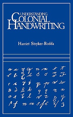 Understanding Colonial Handwriting (Rev) - Stryker-Rodda, Harriet