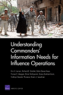 Understanding Commanders' Information Needs for Influence Operations