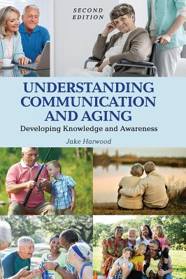 Understanding Communication and Aging - Harwood, Jake