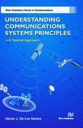 Understanding Communications Systems Principles-A Tutorial Approach