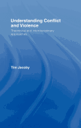 Understanding Conflict and Violence: Theoretical and Interdisciplinary Approaches