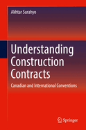 Understanding Construction Contracts: Canadian and International Conventions