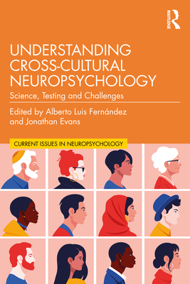 Understanding Cross-Cultural Neuropsychology: Science, Testing, and Challenges - Fernndez, Alberto Luis (Editor), and Evans, Jonathan (Editor)