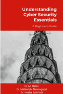 Understanding Cyber Security Essentials: A Beginner's Guide
