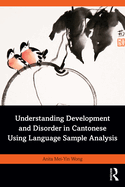 Understanding Development and Disorder in Cantonese Using Language Sample Analysis