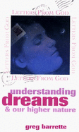 Understanding Dreams & Our Higher Nature: Letters from God