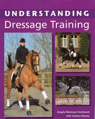 Understanding Dressage Training - Niemeyer Eastwood, Angela