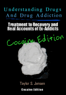 Understanding Drugs and Drug Addiction: Treatment to Recovery and Real Accounts of Ex-Addicts