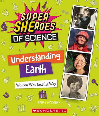 Understanding Earth: Women Who Led the Way (Super Sheroes of Science) - Dickmann, Nancy