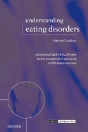 Understanding Eating Disorders: Conceptual and Ethical Issues in the Treatment of Anorexia and Bulimia Nervosa