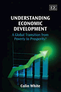 Understanding Economic Development: A Global Transition from Poverty to Prosperity?