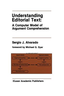 Understanding Editorial Text: A Computer Model of Argument Comprehension - Alvarado, Sergio J