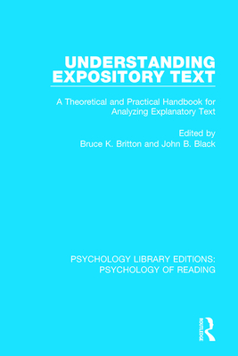 Understanding Expository Text: A Theoretical and Practical Handbook for Analyzing Explanatory Text - Britton, Bruce K (Editor), and Black, John B (Editor)
